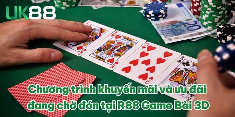 Chương trình khuyến mãi và ưu đãi đang chờ đón tại R88 Game Bài 3D