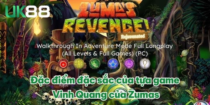 Đặc điểm đặc sắc của tựa game Vinh Quang của Zumas