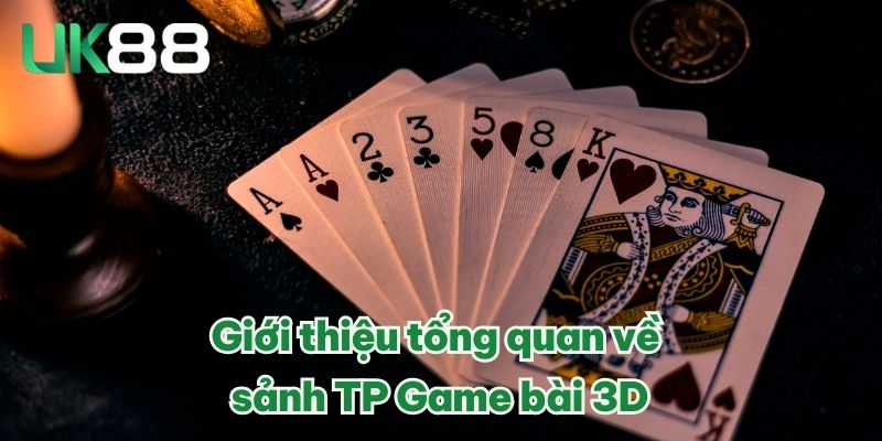 Giới thiệu tổng quan về sảnh TP Game bài 3D