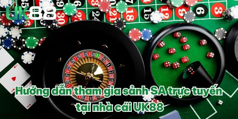 Hướng dẫn tham gia sảnh SA trực tuyến tại nhà cái UK88